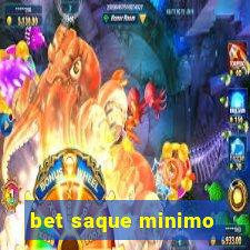 bet saque minimo